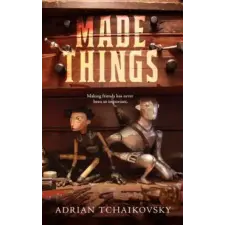 St Martin's Press Made Things | Adrian Tchaikovsky egyéb könyv