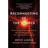 St. Martin's Publishing Group Reconnecting to The Source | Ervin Laszlo,Deepak Chopra