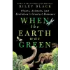 St. Martin's Publishing Group When the Earth Was Green | BLACK RILEY