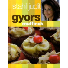 Stahl Judit GYORS MUFFINOK gasztronómia