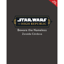  Star Wars: The High Republic: Beware the Nameless idegen nyelvű könyv
