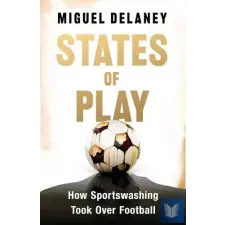  States of Play: How Sportswashing Took Over Football idegen nyelvű könyv