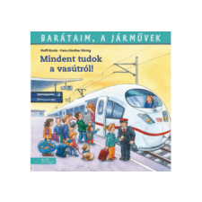  Steffi Korda - Mindent tudok a vasútról! Barátaim, járművek gyermek- és ifjúsági könyv