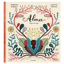 Stéphane Audeguy, Laurent Moreau Alma gyermek- és ifjúsági könyv