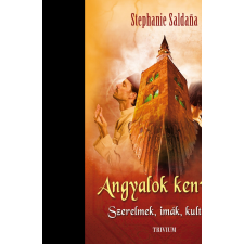Stephanie Saldana ANGYALOK KENYERE - SZERELMEK, IMÁK, KULTÚRÁK irodalom