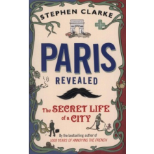 Stephen Clarke Paris Revealed utazás