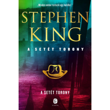 Stephen King - A Setét Torony - A Setét Torony 7. regény