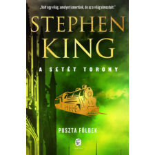 Stephen King - Puszta földek - A Setét Torony 3. egyéb könyv