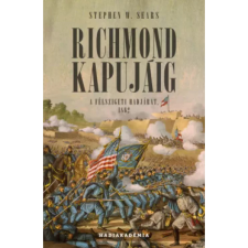  Stephen W. Sears - Richmond kapujáig egyéb könyv