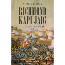 Stephen W. Sears Richmond kapujáig - A félszigeti hadjárat, 1862 (BK24-211509) történelem