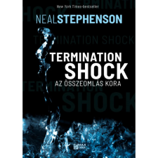 Stephenson Neal - Termination Shock - Az összeomlás kora egyéb könyv