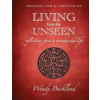 Steve Backlund Training for a Lifestyle of Living From the Unseen: Reflections from a Transformed Life – Wendy Backlund