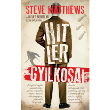 Steve Matthews - Hitler gyilkosai egyéb könyv