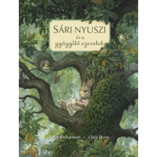 Steve Richardson - Sári nyuszi és a gyógyító szeretet egyéb könyv