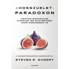 Steven R. Gundry A hosszúélet-paradoxon életmód, egészség