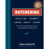Storey Books Butchering Poultry, Rabbit, Lamb, Goat, and Pork | Adam Danforth,Keller + Keller,Joel Salatin