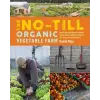 Storey Publishing LLC No-Till Organic Vegetable Farm: How to Start and Run a Profitable Market Garden and Build Health in Soil, Crops and Communities | Daniel Mays