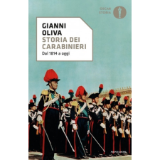  Storia dei carabinieri. Dal 1814 a oggi – Gianni Oliva idegen nyelvű könyv