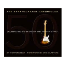  Stratocaster Chronicles – Tom Wheeler idegen nyelvű könyv