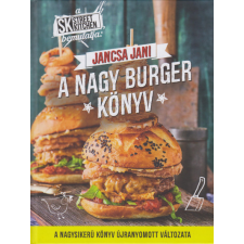 Street Kitchen Kiadó Jancsa Jani - A nagy burger könyv gasztronómia