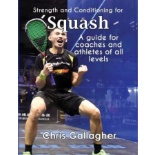Strength and Conditioning for Squash – Chris Gallagher idegen nyelvű könyv