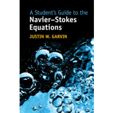  Student's Guide to the Navier-Stokes Equations – Justin W. Garvin idegen nyelvű könyv