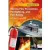  Study Guide for Marine Fire Prevention, Firefighting, and Safety – Sean P. Tortora
