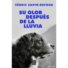 SU OLOR DESPUES DE LA LLUVIA – SAPIN-DEFOUR,CEDRIC idegen nyelvű könyv