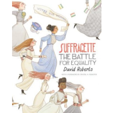  Suffragette: The Battle for Equality – David Roberts,David Roberts idegen nyelvű könyv