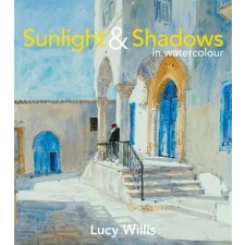  Sunlight and Shadows in Watercolour – Lucy Willis idegen nyelvű könyv