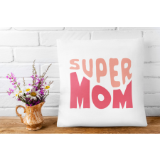 Super Mom - Párna Anyáknak egyedi ajándék