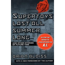 Supertoys Last All Summer Long – Brian W. Aldiss idegen nyelvű könyv