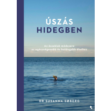 Susanna Søberg - Úszás hidegben - Az északiak módszere az egészségesebb és boldogabb élethez egyéb könyv