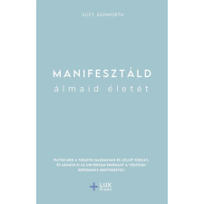 Suzy Ashworth - Manifesztáld álmaid életét egyéb könyv