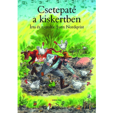 Sven Nordqvist NORDQVIST, SVEN - CSETEPATÉ A KISKERTBEN (2019) gyermek- és ifjúsági könyv