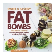 Sweet and Savory Fat Bombs – Martina Slajerova idegen nyelvű könyv