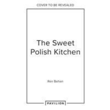  Sweet Polish Kitchen – Ren Behan idegen nyelvű könyv