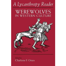 Syracuse University Press Lycanthropy Reader | Charlotte F. Otten idegen nyelvű könyv