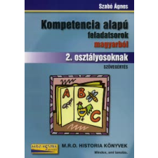 Szabó Ágnes KOMPETENCIA ALAPÚ FELADATSOROK MAGYARBÓL 2. OSZTÁLYOSOKNAK/ SZÖVEGÉRTÉS tankönyv