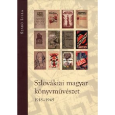 Szabó Lilla SZLOVÁKIAI MAGYAR KÖNYVMŰVÉSZET 1918-1945 művészet