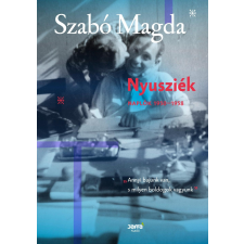 Szabó Magda SZABÓ MAGDA - NYUSZIÉK - NAPLÓK 1950-1958 irodalom
