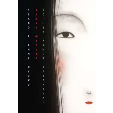Szabó T. Anna SZABÓ T. ANNA KYOKO - ROFUSZ KINGA - SENKI MADARA gyermek- és ifjúsági könyv