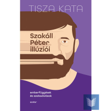  Szakáll Péter illúziói - Emberfüggések és szabadulások regény