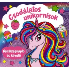 Szalay könyvek Csodálatos unikornisok - Barátságnapló és kifestő gyermek- és ifjúsági könyv