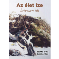 Szántó Erika - Az Élet Íze - Hetvenen Túl - Ükh 2019 irodalom