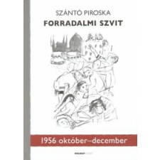 Szántó Piroska - Forradalmi szvit irodalom