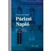 Századvég Párizsi Napló - avagy ami a nagyköveti jelentésekből kimaradt… 2010. július – 2014. június