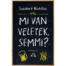 Szeifert Natália SZEIFERT NATÁLIA - MI VAN VELETEK, SEMMI? - ÜKH 2019 irodalom