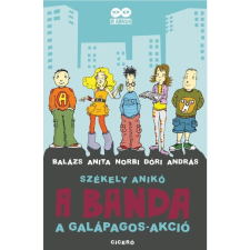 Székely Anikó SZÉKELY ANIKÓ - A GALÁPAGOS AKCIÓ - A BANDA 1. - ÜKH 2015 gyermek- és ifjúsági könyv