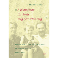 Székely László A jó mostoha történetét még nem írták meg (BK24-198563) irodalom